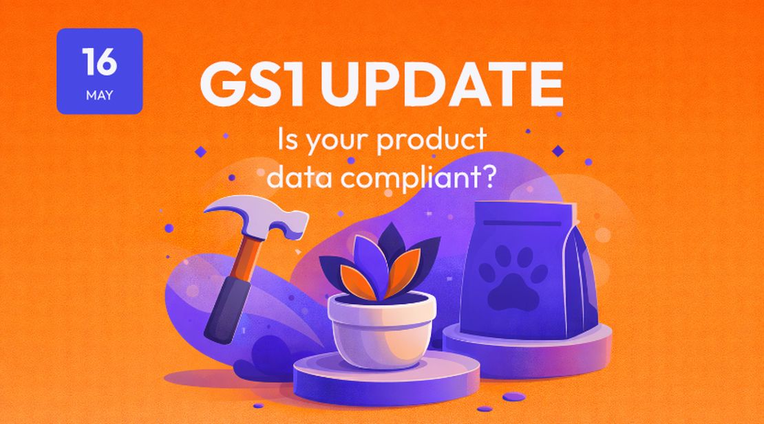 New GS1 Data Model Changes for DIY and Garden & Pet May 16th